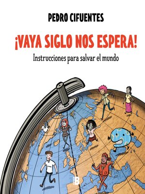 cover image of ¡Vaya siglo nos espera! (Instrucciones para salvar el mundo 1)
